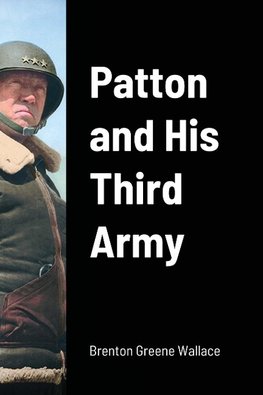 Patton and His Third Army