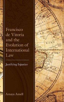 Francisco de Vitoria and the Evolution of International Law