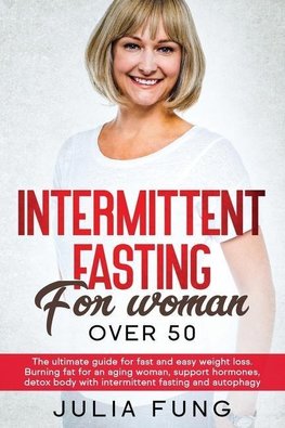 INTERMITTENT FASTING FOR WOMEN OVER 50