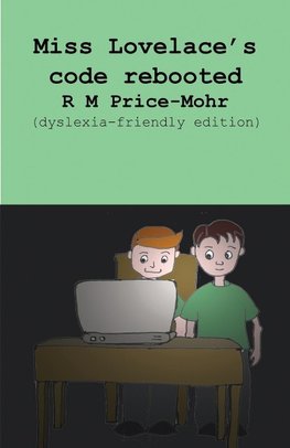 Miss Lovelace's code rebooted (dyslexia-friendly edition)