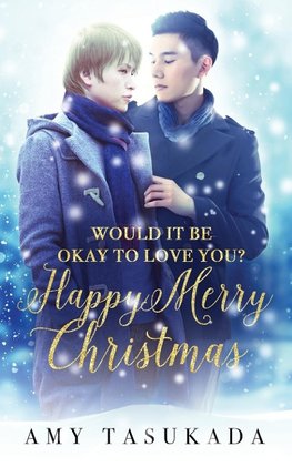 Happy Merry Christmas (Would it Be Okay to Love You?)