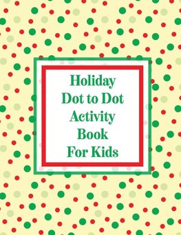 Holiday Dot to Dot Activity Book For Kids