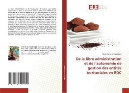 De la libre administration et de l'autonomie de gestion des entités territoriales en RDC