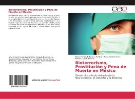 Bioterrorismo, Prostitución y Pena de Muerte en México