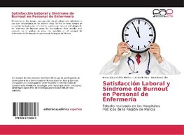 Satisfacción Laboral y Síndrome de Burnout en Personal de Enfermería