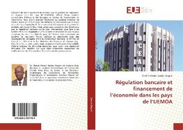 Régulation bancaire et financement de l'économie dans les pays de l'UEMOA