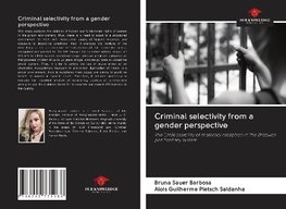 Criminal selectivity from a gender perspective