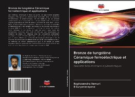 Bronze de tungstène Céramique ferroélectrique et applications