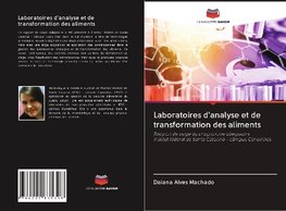 Laboratoires d'analyse et de transformation des aliments