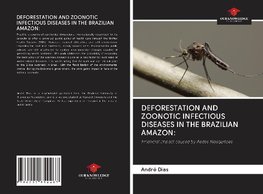 DEFORESTATION AND ZOONOTIC INFECTIOUS DISEASES IN THE BRAZILIAN AMAZON: