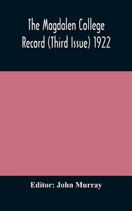 The Magdalen College Record (Third Issue) 1922