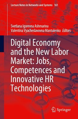 Digital Economy and the New Labor Market: Jobs, Competences and Innovative HR Technologies