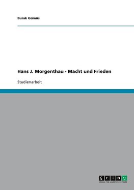 Hans J. Morgenthau - Macht und Frieden