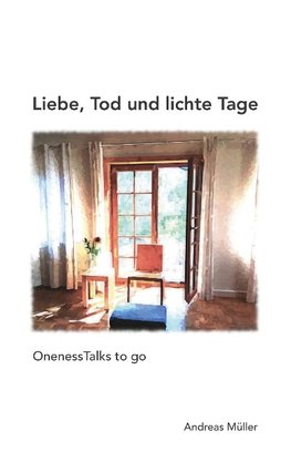 Liebe, Tod und lichte Tage