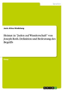 Heimat in "Juden auf Wanderschaft" von Joseph Roth. Definition und Bedeutung des Begriffs