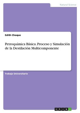 Petroquímica Básica. Proceso y Simulación de la Destilación Multicomponente