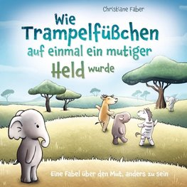 Wie Trampelfüßchen auf einmal ein mutiger Held wurde