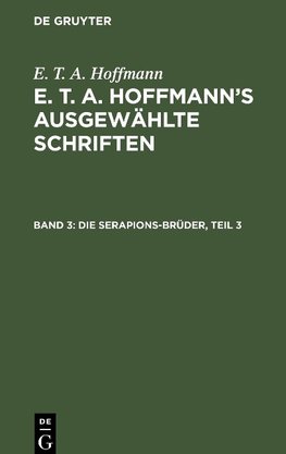 E. T. A. Hoffmann's ausgewählte Schriften, Band 3, Die Serapions-Brüder, Teil 3