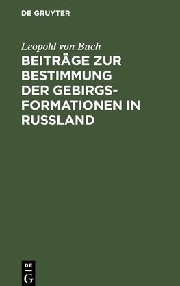 Beiträge zur Bestimmung der Gebirgsformationen in Russland