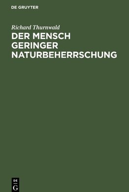 Der Mensch geringer Naturbeherrschung