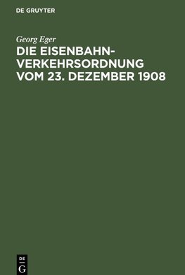 Die Eisenbahn-Verkehrsordnung vom 23. Dezember 1908