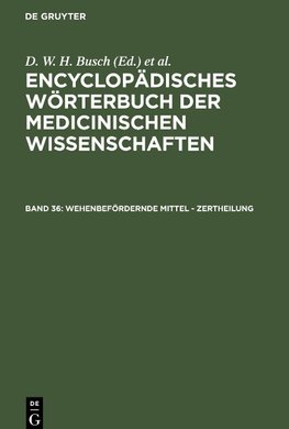 Encyclopädisches Wörterbuch der medicinischen Wissenschaften, Band 36, Wehenbefördernde Mittel - Zertheilung