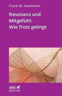 Resonanz und Mitgefühl: Wie Trost gelingt