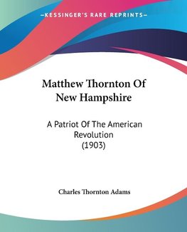 Matthew Thornton Of New Hampshire