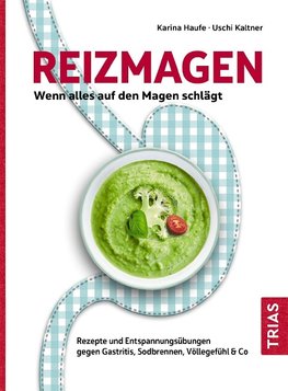 Reizmagen. Wenn alles auf den Magen schlägt