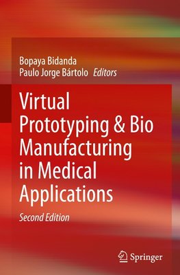 Virtual Prototyping & Bio Manufacturing in Medical Applications