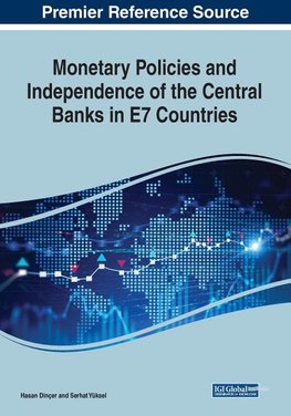 Monetary Policies and Independence of the Central Banks in E7 Countries