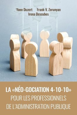 LA  NÉO-GOCIATION 4-10-10  POUR LES PROFESSIONNELS DE L'ADMINISTRATION PUBLIQUE