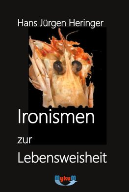 Ironismen zur Lebensweisheit