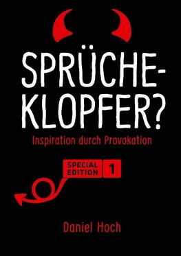 Sprücheklopfer? - Inspiration durch Provokation. Special Edition 1