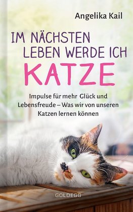 Im nächsten Leben werde ich Katze