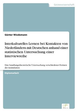 Interkulturelles Lernen bei Kontakten von Niederländern mit Deutschen anhand einer statistischen Untersuchung einer Interviewreihe