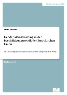 Gender Mainstreaming in der Beschäftigungspolitik der Europäischen Union