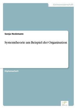 Systemtheorie am Beispiel der Organisation