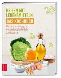 Heilen mit Lebensmitteln - Das Kochbuch