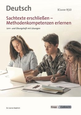 Sachtexte erschließen - Methodenkompetenz erlernen Klasse 9 und 10