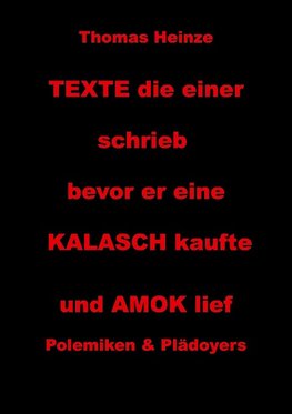 Texte die einer schrieb bevor er eine Kalasch kaufte und Amok lief