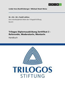 Trilogos Diplomausbildung Zertifikat 2 - ReferentIn, ModeratorIn, MentorIn