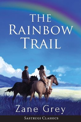 The Rainbow Trail (Annotated)