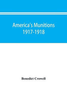 America's munitions 1917-1918