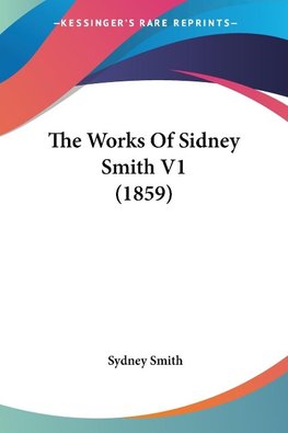 The Works Of Sidney Smith V1 (1859)