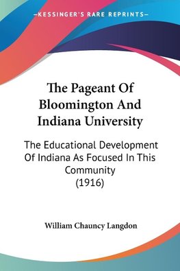 The Pageant Of Bloomington And Indiana University