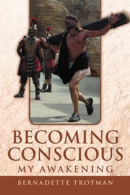 Becoming Conscious - My Awakening