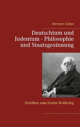 Deutschtum und Judentum - Philosophie und Staatsgesinnung