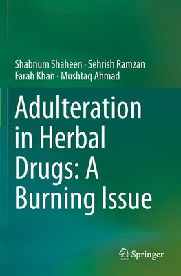 Adulteration in Herbal Drugs: A Burning Issue