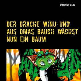 Der Drache Winu und aus Omas Bauch wächst nun ein Baum